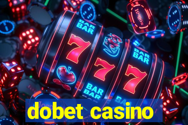 dobet casino